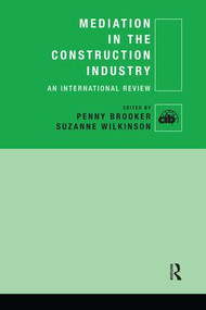 Mediation in the Construction Industry (An International Review) by Penny Brooker, Suzanne Wilkinson, 9781138980754
