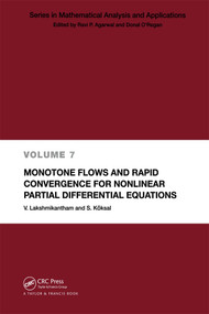 Monotone Flows and Rapid Convergence for Nonlinear Partial Differential Equations by V. Lakshmikantham, S. Koksal, 9780367395407