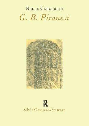 Nelle Carceri di G.B.Piranesi (Italian Edition) by Silvia Gavuzzo-Stewart, 9781902653006