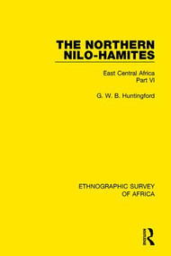 The Northern Nilo-Hamites (East Central Africa Part VI) - 9781138232143 by G. W. B. Huntingford, 9781138232143