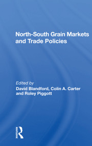 North-south Grain Markets And Trade Policies by David Blandford, 9780367160937