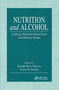 Nutrition and Alcohol (Linking Nutrient Interactions and Dietary Intake) by Ronald Ross Watson, Victor R. Preedy, 9780367394721