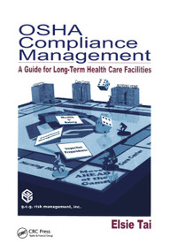 OSHA Compliance Management (A Guide For Long-Term Health Care Facilities) by Elsie Tai, 9780367397760