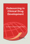 Outsourcing in Clinical Drug Development by Roy Drucker, Graham Hughes, 9780367395933