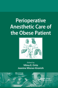 Perioperative Anesthetic Care of the Obese Patient by Vilma E. Ortiz, Jeanine Wiener-Kronish, 9780367385101