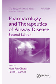 Pharmacology and Therapeutics of Airway Disease by Kian Fan Chung, Peter J. Barnes, 9780367384999