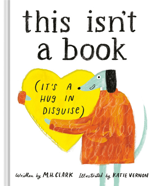 This Isn't a Book (it's a hug in disguise) by M.H. Clark, 9781957891101