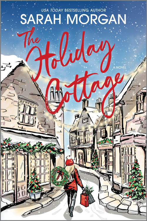 The Holiday Cottage (A Novel) by Sarah Morgan, 9781335499097