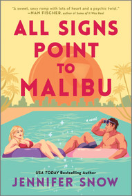 All Signs Point to Malibu by Jennifer Snow, 9781335993953