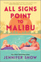 All Signs Point to Malibu by Jennifer Snow, 9781335993953