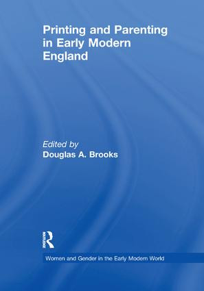 Printing and Parenting in Early Modern England by Douglas A. Brooks, 9781138274679