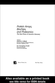 Protein Arrays, Biochips and Proteomics (The Next Phase of Genomic Discovery) by Joanna S. Albala, Ian Humphery-Smith, 9780367395070