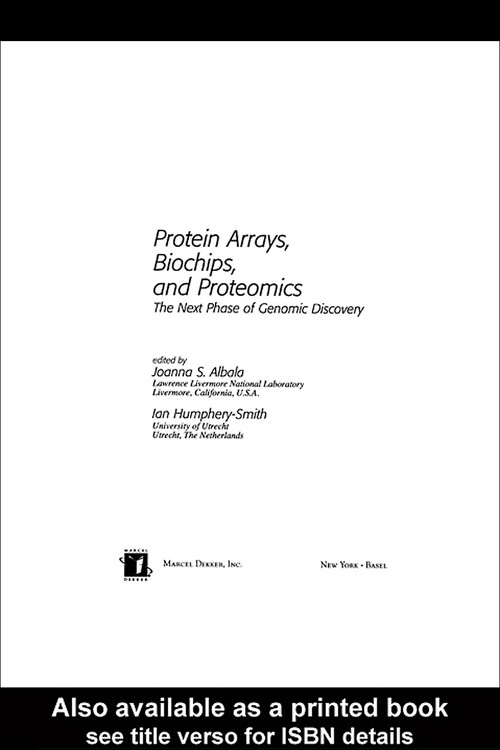 Protein Arrays, Biochips and Proteomics (The Next Phase of Genomic Discovery) by Joanna S. Albala, Ian Humphery-Smith, 9780367395070