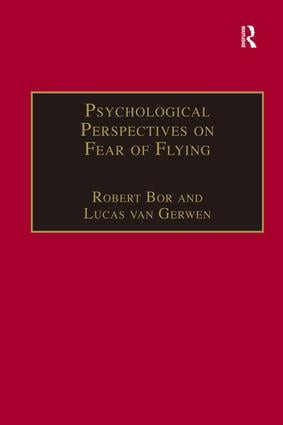 Psychological Perspectives on Fear of Flying by Lucas van Gerwen, Robert Bor, 9780754609032