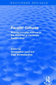 Parallel Cultures (Majority/Minority Relations in the Countries of the Former Eastern Bloc) - 9781138726208 by Christopher Lord, Olga Strietska-Ilina, 9781138726208