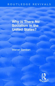 Revival: Why is there no Socialism in the United States? (1976) by W Sombart, 9781138045316