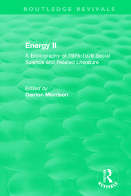 Routledge Revivals: Energy II (1977) (A Bibliography of 1975-1976 Social Science and Related Literature) - 9780815376811 by Denton Morrison, 9780815376811