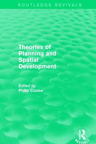 Routledge Revivals: Theories of Planning and Spatial Development (1983) - 9781138234116 by Philip Cooke, 9781138234116