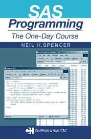 SAS Programming (The One-Day Course) by Neil H. Spencer, 9781584884095