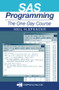 SAS Programming (The One-Day Course) by Neil H. Spencer, 9781584884095