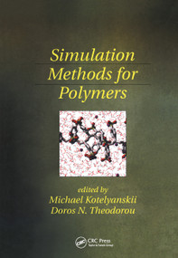 Simulation Methods for Polymers by Michael Kotelyanskii, Doros N. Theodorou, 9780367446574