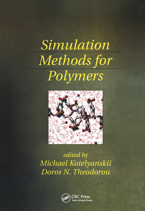 Simulation Methods for Polymers by Michael Kotelyanskii, Doros N. Theodorou, 9780367446574