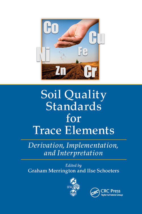 Soil Quality Standards for Trace Elements (Derivation, Implementation, and Interpretation) by Graham Merrington, Ilse Schoeters, 9780367383466