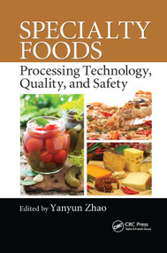 Specialty Foods (Processing Technology, Quality, and Safety) by Yanyun Zhao, 9780367381349