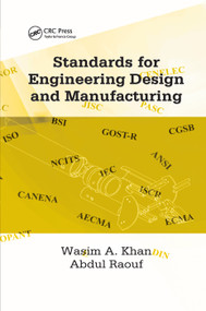 Standards for Engineering Design and Manufacturing by Wasim Ahmed Khan, S.I. Raouf, 9780367391546