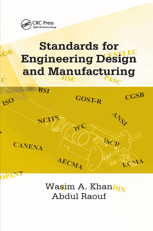 Standards for Engineering Design and Manufacturing by Wasim Ahmed Khan, S.I. Raouf, 9780367391546