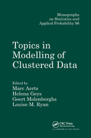 Topics in Modelling of Clustered Data by Marc Aerts, Geert Molenberghs, Louise M. Ryan, Helena Geys, 9780367396107