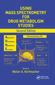 Using Mass Spectrometry for Drug Metabolism Studies by Walter A. Korfmacher, 9780367384951
