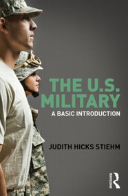 The US Military (A Basic Introduction) by Judith Hicks Stiehm, 9780415782159