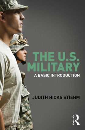 The US Military (A Basic Introduction) by Judith Hicks Stiehm, 9780415782159