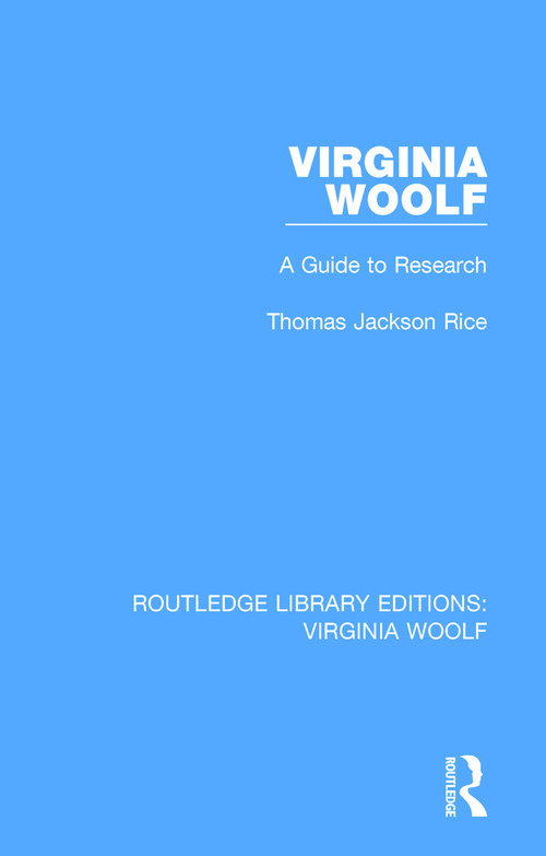 Virginia Woolf (A Guide to Research) by Thomas Jackson Rice, 9781138476028