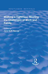 Walking a Tightrope (Meeting the Challenges of Work and Family) - 9781138705241 by Carol Harvey, 9781138705241
