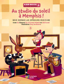 Au studio du soleil à Memphis ! (Nous sommes les opossums musiciens (Livre 3)) (French Edition) by B Krieger, 9782898360817