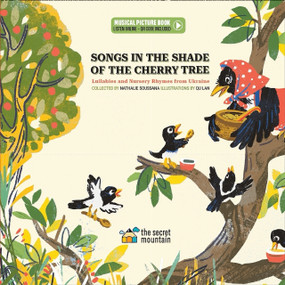 Songs in the Shade of the Cherry Tree (Lullabies and Nursery Rhymes from Ukraine) by Nathalie Soussana, 9782898360848