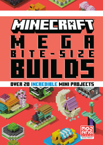 Minecraft: Mega Bite-Size Builds (Over 20 Incredible Mini Projects) by Mojang AB, 9780593972397