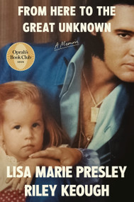 From Here to the Great Unknown: Oprah's Book Club (A Memoir) by Lisa Marie Presley, Riley Keough, 9780593733875