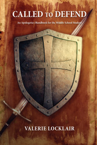 Called To Defend (An Apologetics Handbook for the Middle School Student) - 9781945978647 by Valerie Thur (Locklair), 9781945978647
