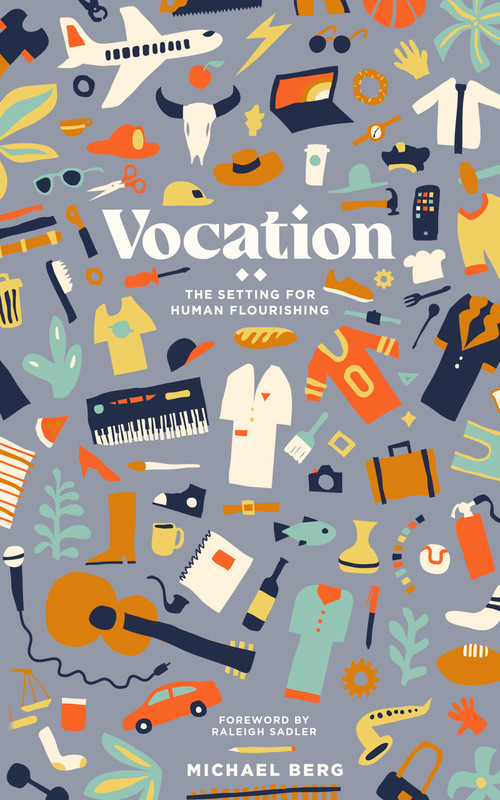 Vocation (The Setting for Human Flourishing) - 9781945978982 by Michael Berg, Raleigh Sadler, 9781945978982