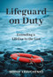 Lifeguard on Duty (Extending a Lifeline to the Lost) by Serhiy Kravchenko, 9781958211854