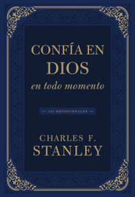 Confía en Dios en todo momento (365 devocionales) (Spanish Edition) by Charles F. Stanley, 9781400342082