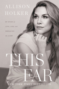 This Far (My Story of Love, Loss, and Embracing the Light) by Allison Holker, 9781400248940