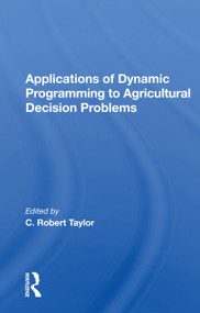 Applications Of Dynamic Programming To Agricultural Decision Problems by C. Robert Taylor, 9780367160920