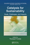 Catalysis for Sustainability (Goals, Challenges, and Impacts) by Thomas P Umile, 9781032652214
