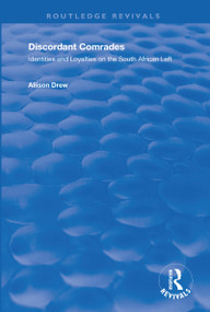 Discordant Comrades (Identities and Loyalties on the South African Left) by Allison Drew, 9781138716520