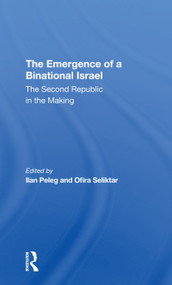 The Emergence Of A Binational Israel (The Second Republic In The Making) - 9780367307141 by Ilan Peleg, Ofira Seliktar, 9780367307141
