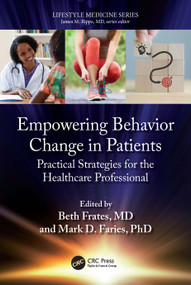 Empowering Behavior Change in Patients (Practical Strategies for the Healthcare Professional) by Beth Frates, Mark D. Faries, 9780367751500